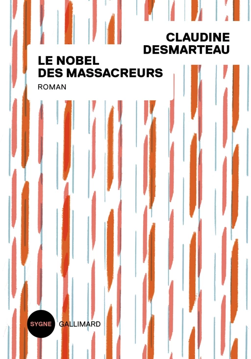 Le Nobel des massacreurs - Claudine Desmarteau - Editions Gallimard