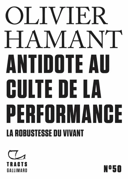 Tracts (N°50) - Antidote au culte de la performance. La robustesse du vivant