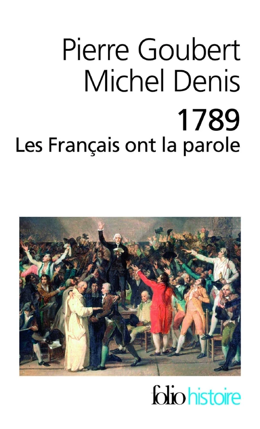 1789. Les Français ont la parole - Pierre Goubert, Michel Denis - Editions Gallimard