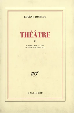 Théâtre (Tome 6) - L'Homme aux valises / Ce formidable bordel !