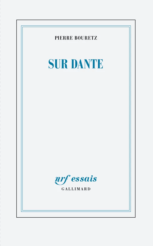 Sur Dante - Pierre Bouretz - Editions Gallimard