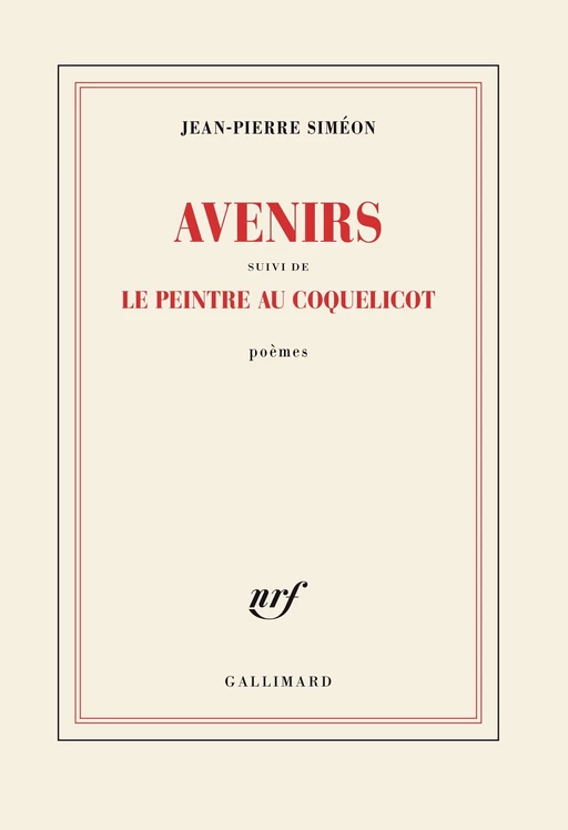 Avenirs suivi de Le peintre au coquelicot - Jean-Pierre Siméon - Editions Gallimard