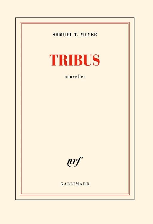 Tribus - Shmuel T. Meyer - Editions Gallimard