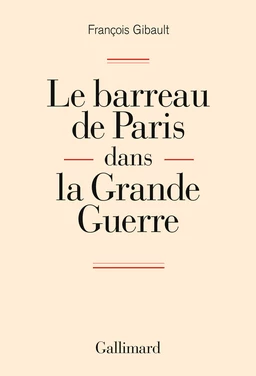 Le barreau de Paris dans la Grande Guerre