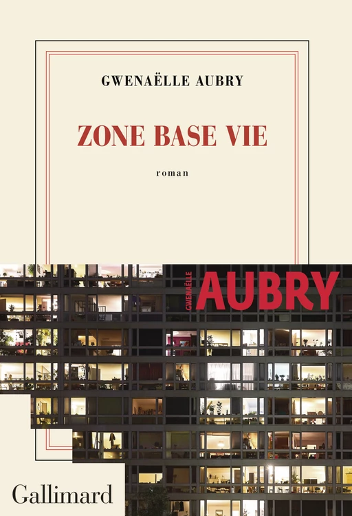 Zone base vie - Gwenaëlle Aubry - Editions Gallimard