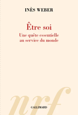 Être soi. Une quête essentielle au service du monde