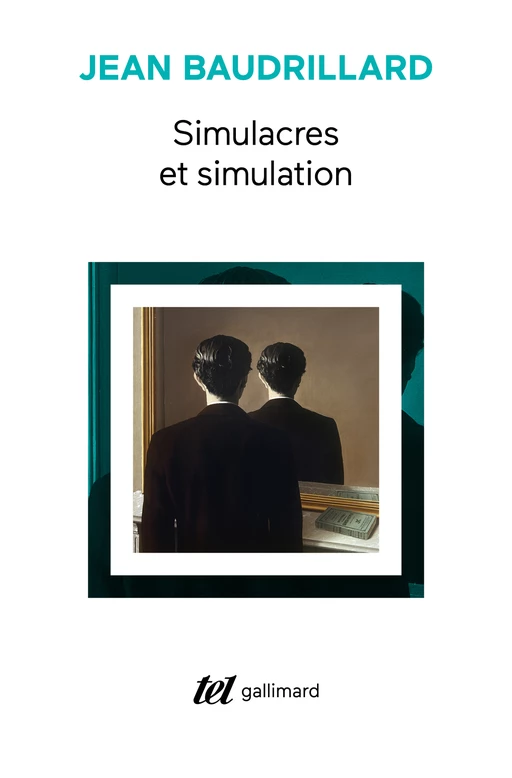 Simulacres et simulation - Jean Baudrillard - Editions Gallimard