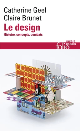 Le design. Histoire, concepts, combats