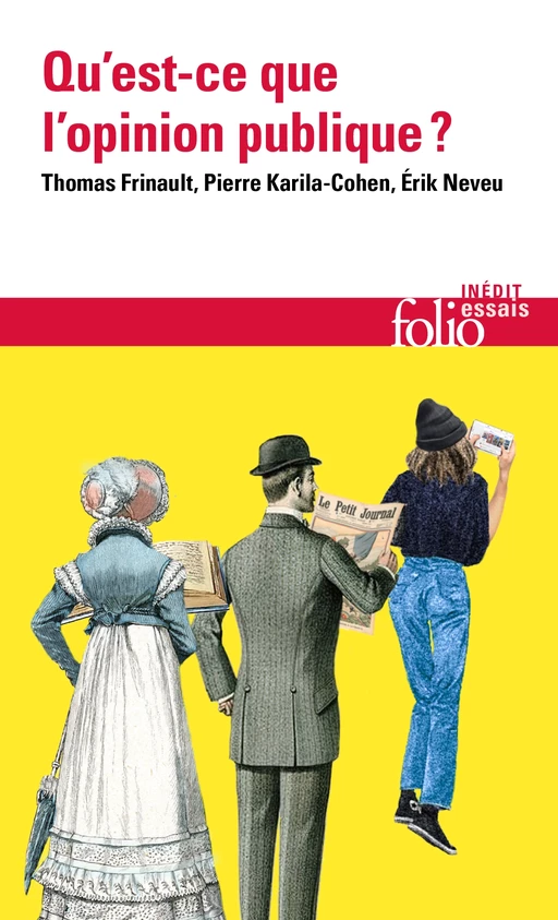 Qu'est-ce que l'opinion publique ? Dynamiques, matérialités, conflits - Érik Neveu, Pierre Karila-Cohen, Thomas Frinault - Editions Gallimard