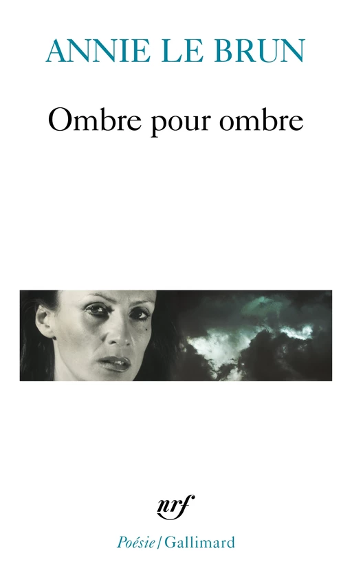 Ombre pour ombre - Annie Le Brun - Editions Gallimard