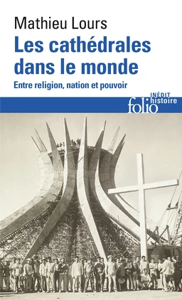 Les cathédrales dans le monde. Entre religion, nation et pouvoir