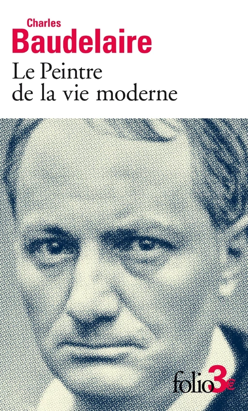 Le Peintre de la vie moderne - Charles Baudelaire - Editions Gallimard