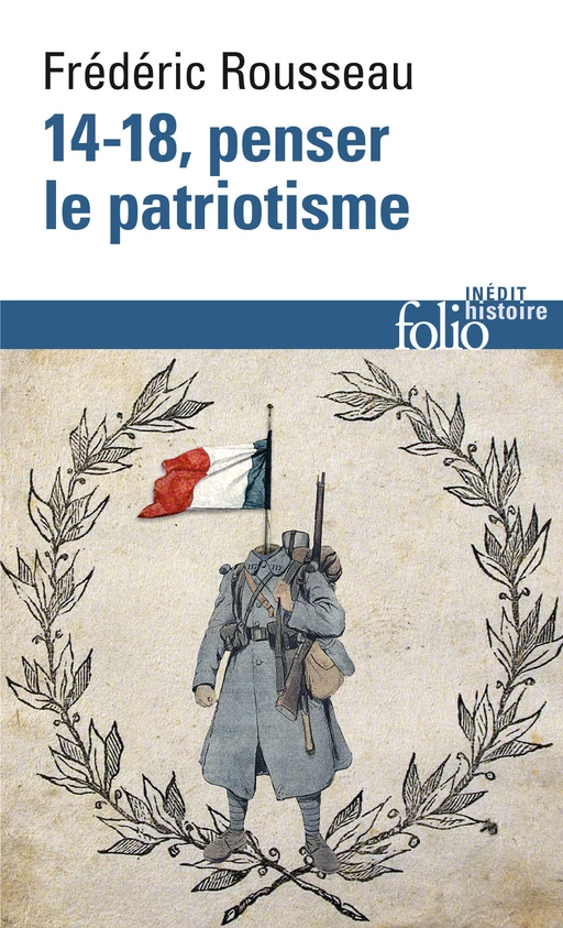 14-18, penser le patriotisme - Frédéric Rousseau - Editions Gallimard