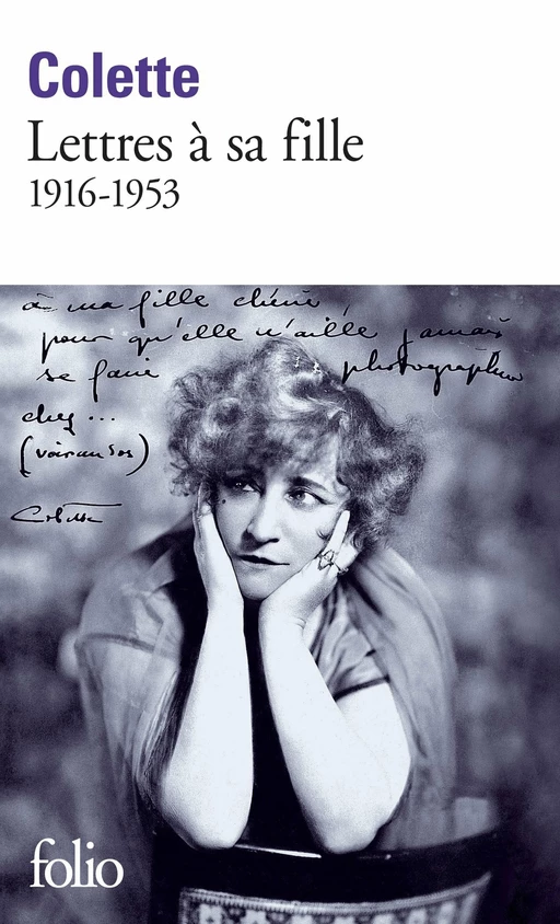 Lettres à sa fille (1916-1953) -  Colette - Editions Gallimard