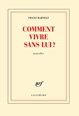 Comment vivre sans lui?