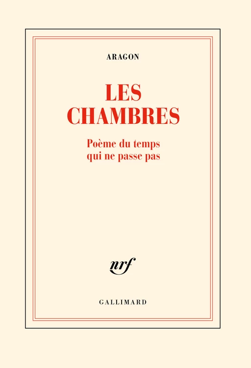 Les Chambres. Poème du temps qui ne passe pas - Louis ARAGON - Editions Gallimard