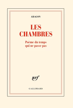 Les Chambres. Poème du temps qui ne passe pas