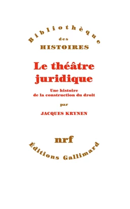 Le théâtre juridique. Une histoire de la construction du droit