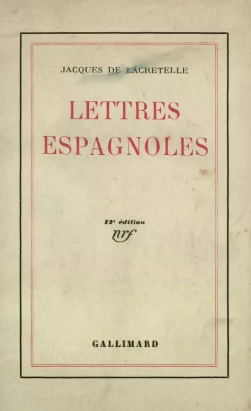 Lettres espagnoles - Jacques de Lacretelle - Editions Gallimard