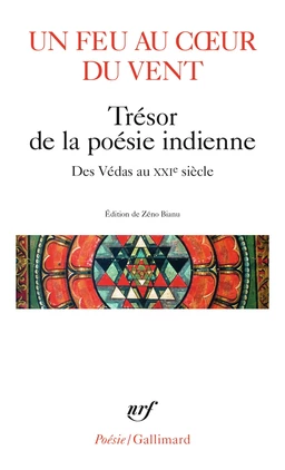 Un feu au cœur du vent. Trésor de la poésie indienne