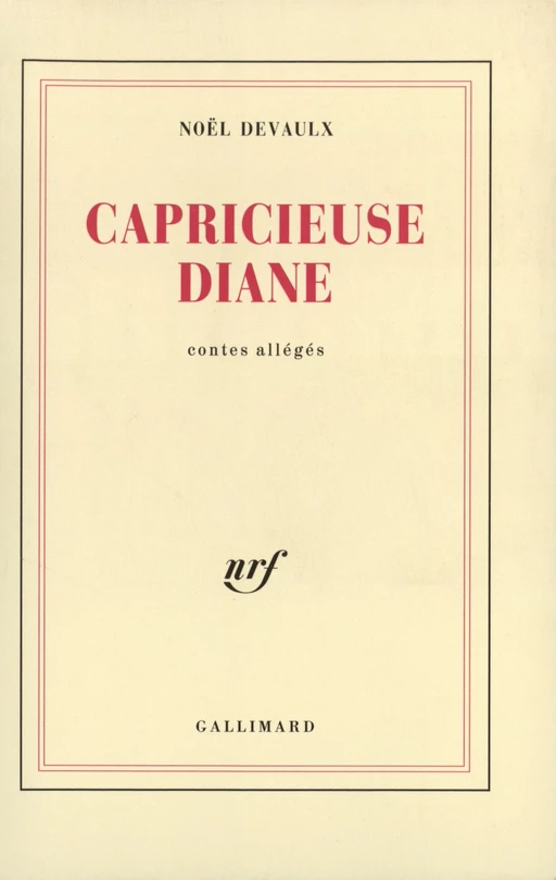 Capricieuse Diane - Noël Devaulx - Editions Gallimard