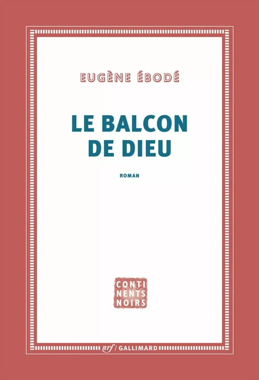 Le Balcon de Dieu - Eugène Ébodé - Editions Gallimard