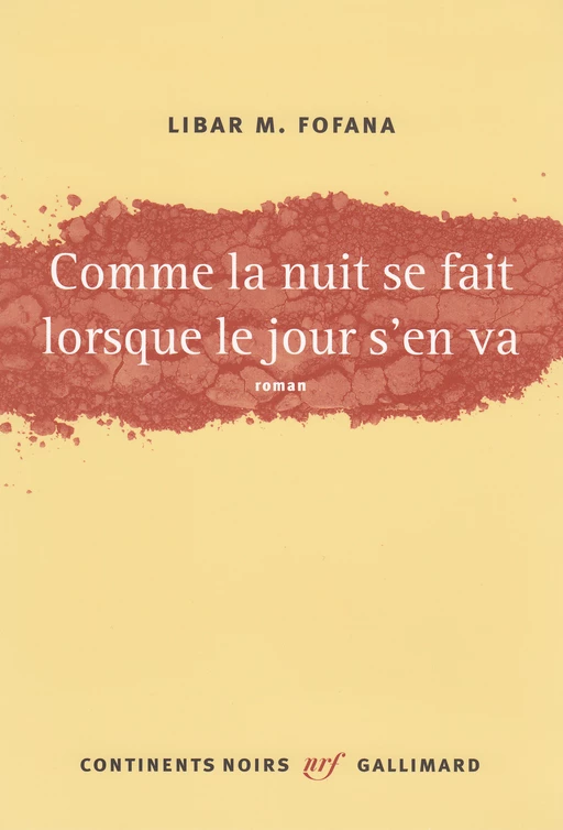 Comme la nuit se fait lorsque le jour s’en va - Libar M. Fofana - Editions Gallimard