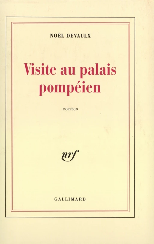 Visite au palais pompéien - Noël Devaulx - Editions Gallimard