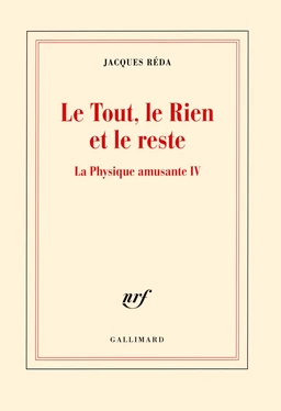 La Physique amusante (Tome 4) - Le Tout, le Rien et le reste