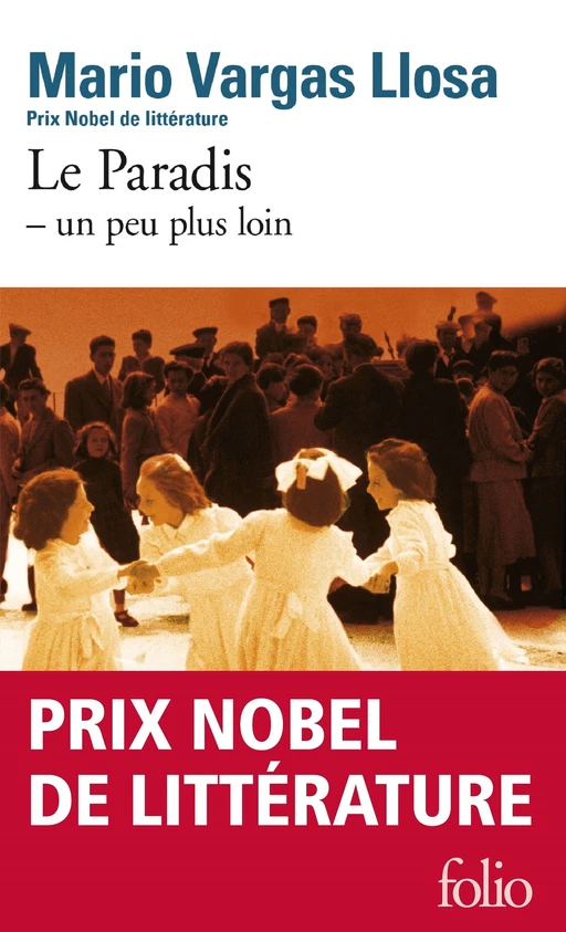 Le Paradis - un peu plus loin - Mario Vargas Llosa - Editions Gallimard