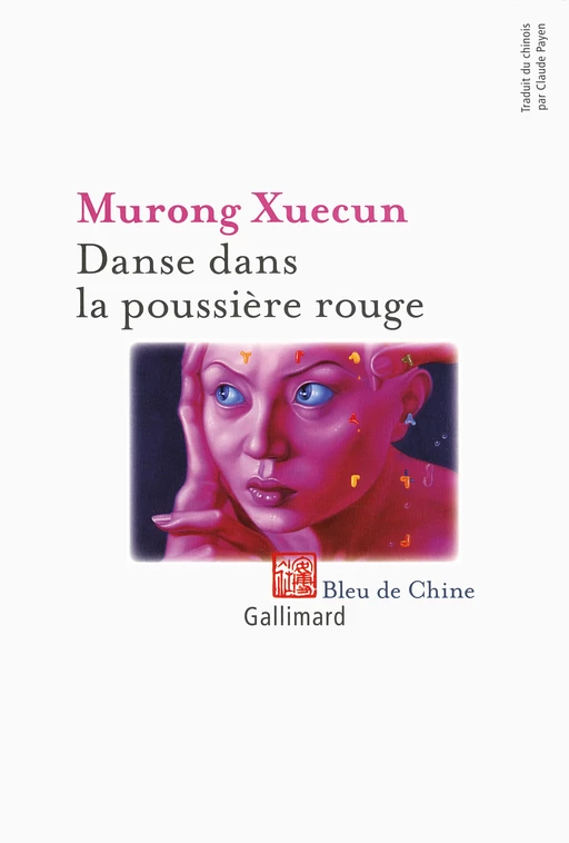 Danse dans la poussière rouge -  Murong Xuecun - Editions Gallimard