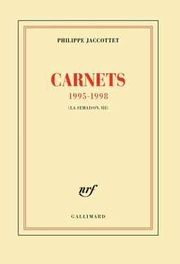 Carnets 1995-1998 (La Troisième Semaison)