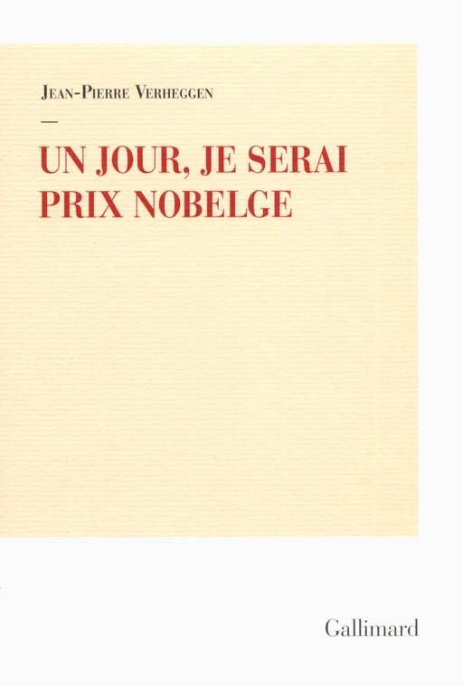 Un jour, je serai Prix Nobelge - Jean-Pierre Verheggen - Editions Gallimard