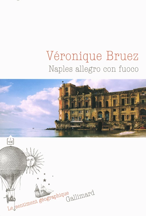 Naples allegro con fuoco - Véronique Bruez - Editions Gallimard