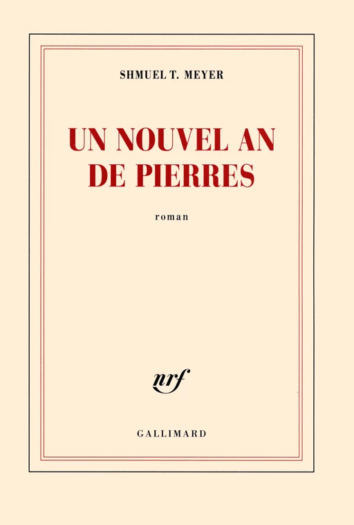 Un nouvel an de pierres - Shmuel T. Meyer - Editions Gallimard