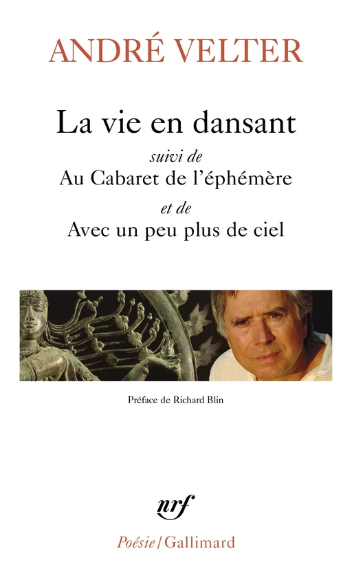 La vie en dansant / Au Cabaret de l’éphémère / Avec un peu plus de ciel - André Velter - Editions Gallimard