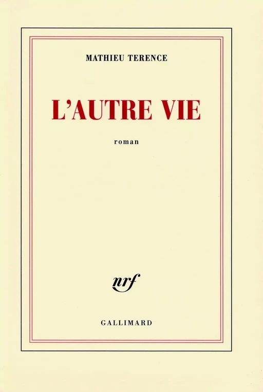 L'autre vie - Mathieu Terence - Editions Gallimard