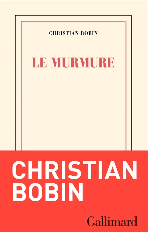 Le murmure - Christian Bobin - Editions Gallimard