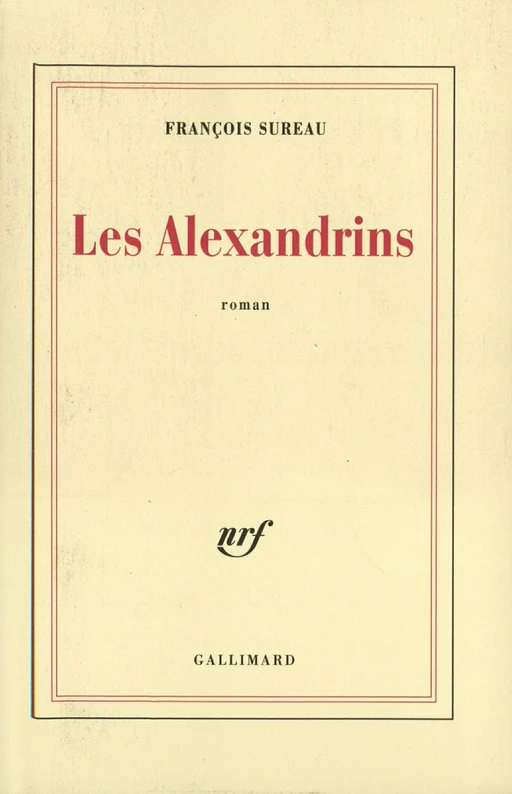 Les Alexandrins - François Sureau - Editions Gallimard