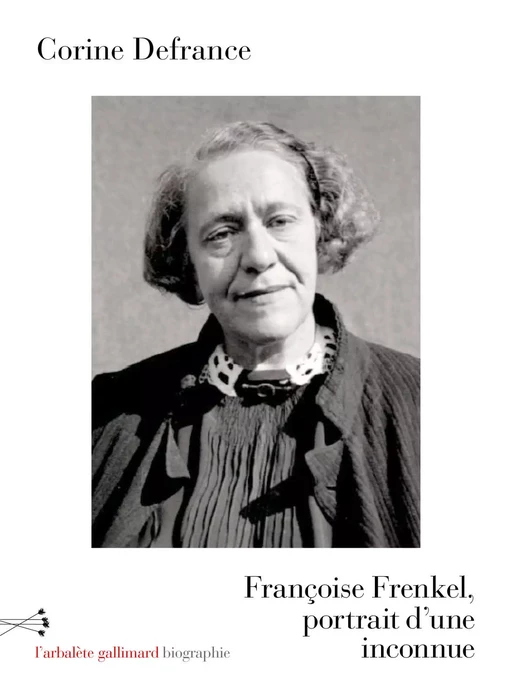 Françoise Frenkel, portrait d’une inconnue - Corine Defrance - Editions Gallimard