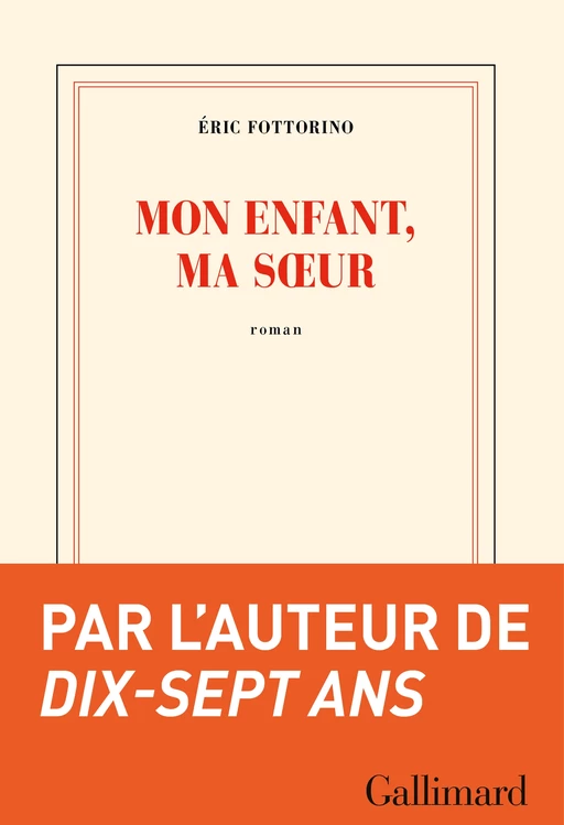 Mon enfant, ma sœur - Éric Fottorino - Editions Gallimard