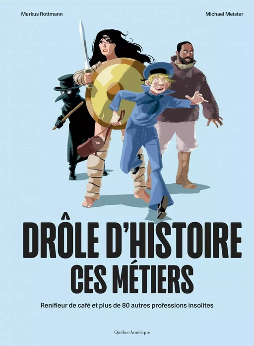 Drôle d’histoire ces métiers - Markus Rottmann - Québec Amérique