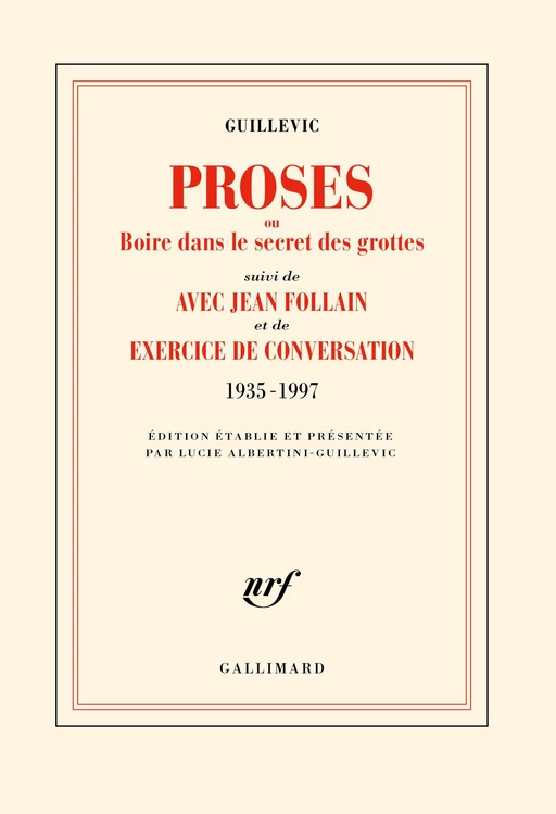 Proses ou Boire dans le secret des grottes suivi d'Avec Jean Follain et d'Exercice de conversation - Eugène Guillevic - Editions Gallimard