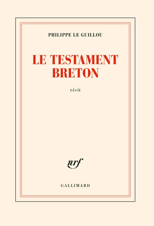 Le testament breton - Philippe Le Guillou - Editions Gallimard