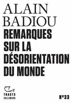 Tracts (N°33) - Remarques sur la désorientation du monde