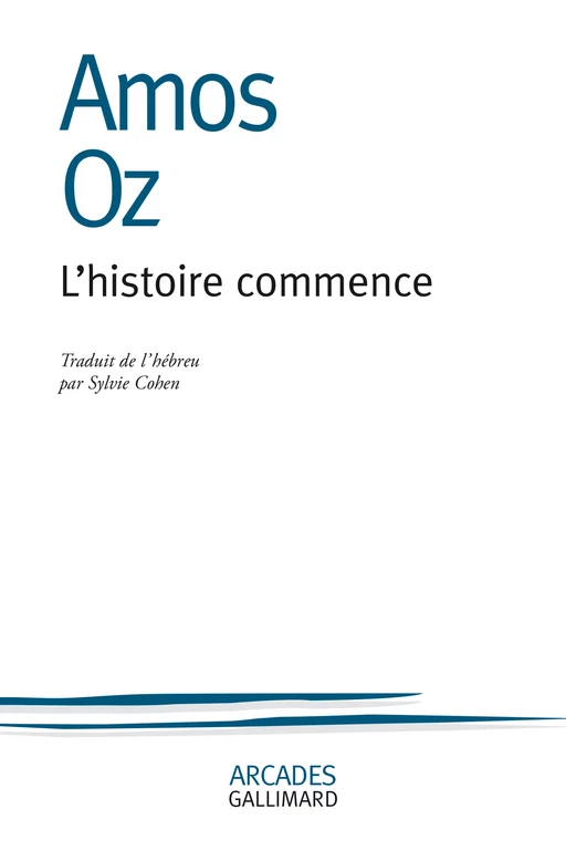 L'histoire commence - Amos Oz - Editions Gallimard