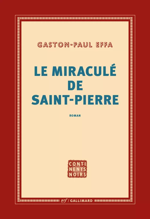 Le miraculé de Saint-Pierre - Gaston-Paul Effa - Editions Gallimard