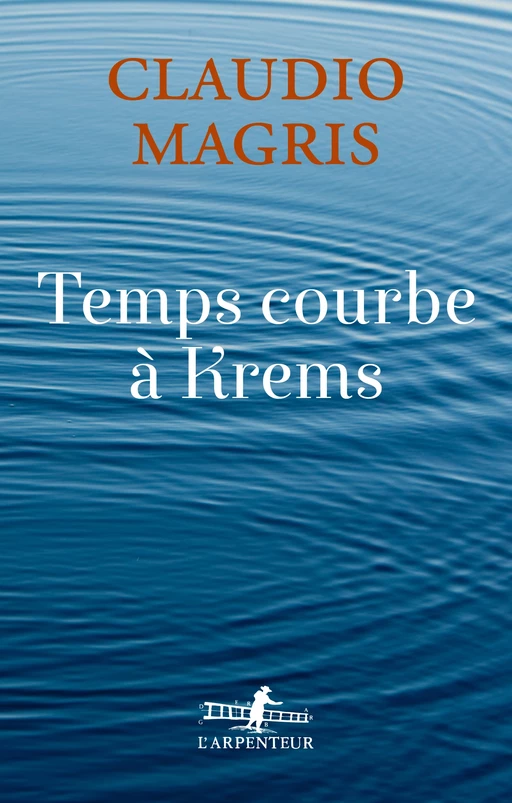 Temps courbe à Krems - Claudio Magris - Editions Gallimard