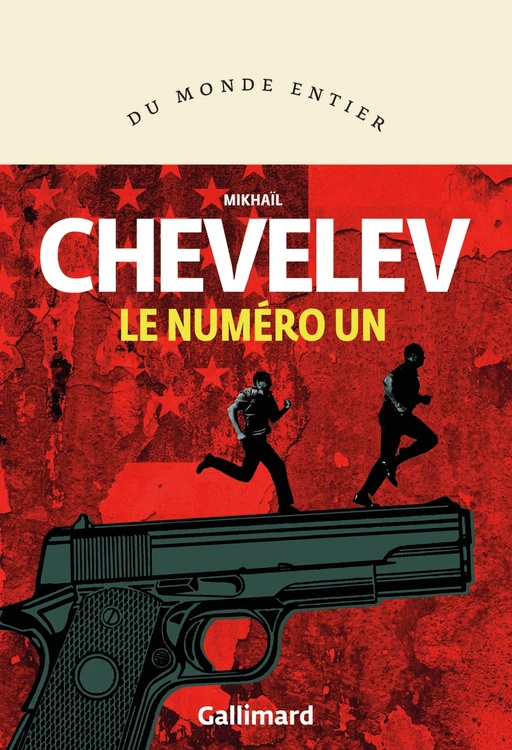 Le numéro un - Mikhail Chevelev - Editions Gallimard