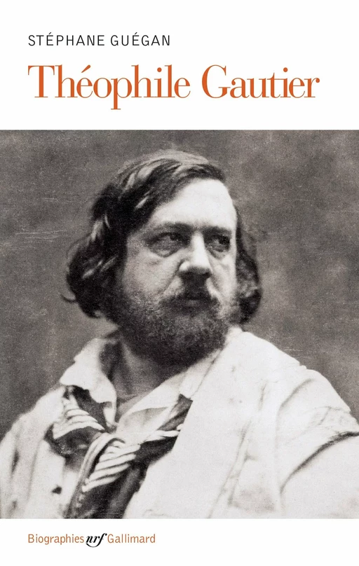 Théophile Gautier - Stéphane Guegan - Editions Gallimard